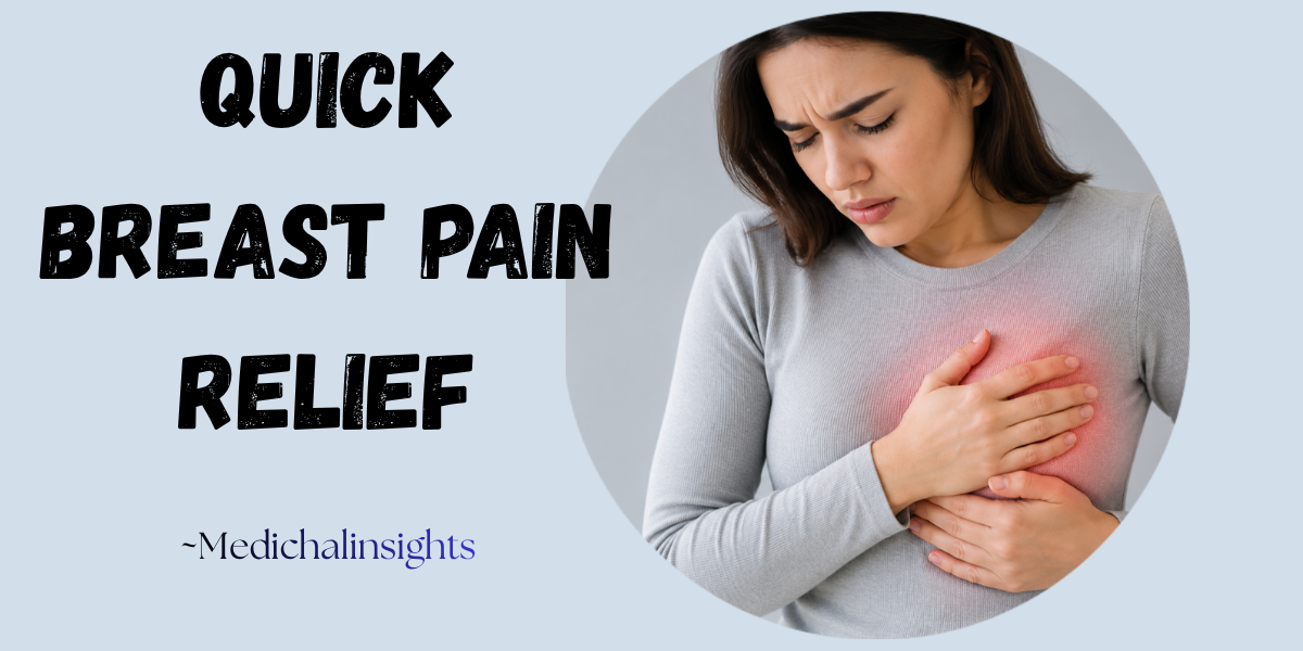 How to Relieve Breast Pain Quickly | Tips from an ECFMG-Certified Doctor